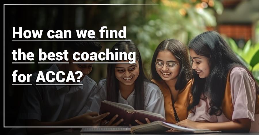 How Can we find the best coaching for ACCA